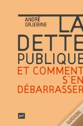 La Dette Publique Et Comment S'En Débarrasser