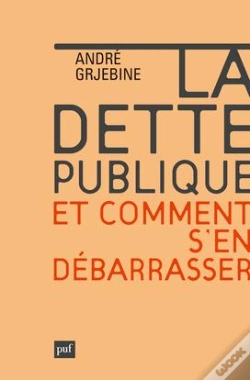 Capa do artigo La Dette Publique Et Comment S'En Débarrasser