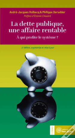 Capa do artigo La Dette Publique, Une Affaire Rentable ; À Qui Profite Le Système ? (3e Édition)