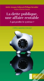 Capa do artigo La Dette Publique, Une Affaire Rentable ; À Qui Profite Le Système ? (3e Édition)