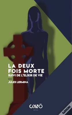 Capa do artigo La Deux Fois Morte Suivi De L'Elixir De Vie