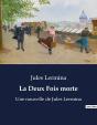 La Deux Fois Morte - Une Nouvelle De Jules Lermina - Preview