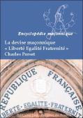 La Devise Maconnique Liberte Egalite Fraternite