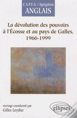 Capa do artigo La Dévolution Des Pouvoirs À L'Écosse Et Au Pays De Galles, 1966-1999