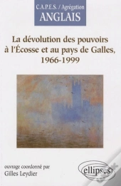 La Dévolution Des Pouvoirs À L'Écosse Et Au Pays De Galles, 1966-1999