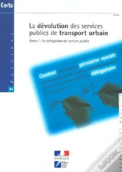 Capa do artigo La Devolution Des Services Publics De Transport Urbain T.1 ; La Delegation De Service Public