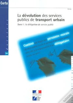 Capa do artigo La Devolution Des Services Publics De Transport Urbain T.1 ; La Delegation De Service Public