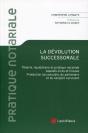 La Dévolution Successorale ; Théorie, Liquidation Et Pratique Notariale - Preview