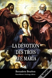 La Dévotion Des Trois Ave Maria