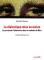 La Dialectique Mise En Oeuvre ; Le Processus D'Abstraction Dans La Methode De Marx - Preview