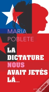 La Dictature Nous Avait Jetés Là