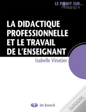 La Didactique Professionnelle Et Le Travail De L'Enseignant
