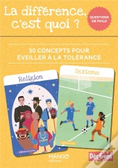 La Difference, C'Est Quoi ?. 30 Concepts Pour Eveiller A La Tolerance