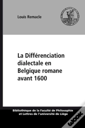 La Differenciation Dialectale En Belgique Romane Avant 1600