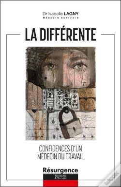Capa do artigo La Différente : Confidences D'Un Médecin Du Travail