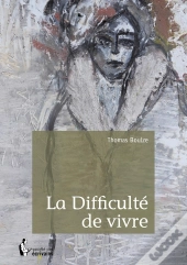 La Difficulté De Vivre