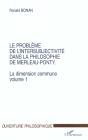 La Dimension Commune T.1 ; Le Probleme De L'Intersubjectivite Dans La Philosophie De Merleau-Ponty T.1 - Preview