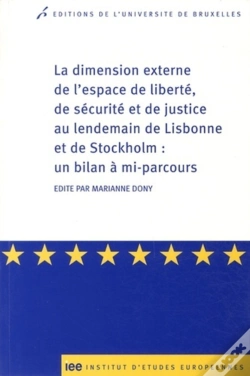 Capa do artigo La Dimension Externe De L'Espace De Liberté, De Sécurité Et De Justice Au Lendemain De Lisbonne Et De Stockholm : Un Bilan À Mi-Parcours