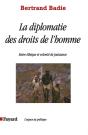 La Diplomatie Des Droits De L'Homme : Entre Éthique Et Volonté De Puissance - Preview