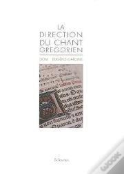 La Direction Du Chant Gregorien