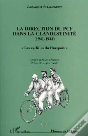 Capa do artigo La Direction Du Pcf Dans La Clandestinite, 1941-1944 ; Les Cyclistes Du Hurepoix