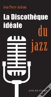 La Discotheque Ideale Du Jazz
