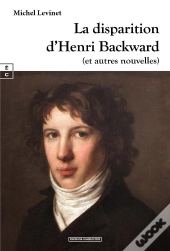 La Disparition D'Henri Backward (Et Autres Nouvelles)