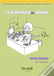 La Dispersion Au Travail