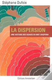 La Dispersion ; Diaspora, Histoire Des Usages D'Un Mot