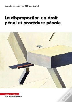 Capa do artigo La Disproportion En Droit Pénal Et Procédure Pénale