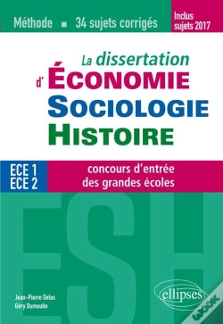 Capa do artigo La Dissertation D'Économie, Sociologie, Histoire ; Ece 1 Et 2 ; Concours D'Entrée Des Grandes Écoles ; Méthode, 34 Sujets Corrigés