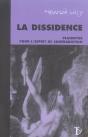 La Dissidence ; Plaidoyer Pour L'Esprit De Contradiction - Preview
