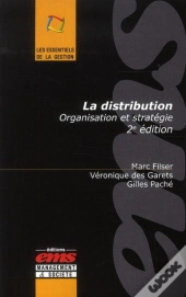 La Distribution - 2e Edition - Organisation Et Strategie
