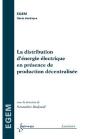 La Distribution D'Energie Electrique En Presence De Production Decentralisee Traite Egem Serie Genie - Preview