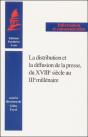 La Distribution Et La Diffusion De La Presse Du Xviiie Siècle Au Iiie Millénaire - Preview