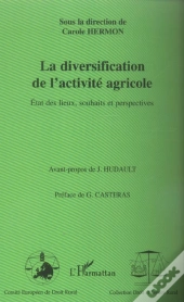La Diversification De L'Activite Agricole ; Etat Des Lieux, Souhaits Et Perspectives