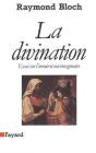 La Divination : Essai Sur L'Avenir Et Son Imaginaire - Preview