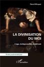La Divinisation Du Moi : L'Ego, Indispensable Et Délirant - Preview