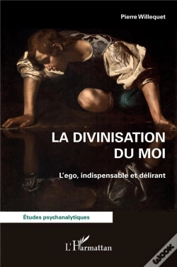 Capa do artigo La Divinisation Du Moi : L'Ego, Indispensable Et Délirant