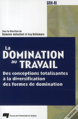 Capa do artigo La Domination Au Travail ; Des Conceptions Totalisantes À La Diversification Des Formes De Domination