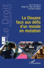 La Douane Face Aux Défis D'Un Monde En Mutation - Preview