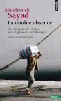 La Double Absence. Des Illusions De L'Emigre Aux Souffrances De L'Immigre - Preview