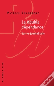 Capa do artigo La Double Dépendance ; Sur Le Journalisme