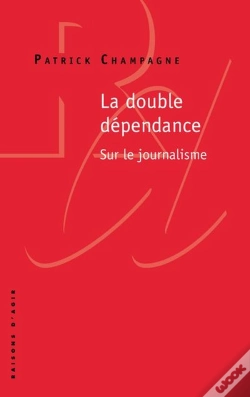Capa do artigo La Double Dépendance ; Sur Le Journalisme