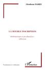 La Double Inscription : Anthropologie Et Psychanalyse : Reflexions - Preview