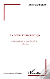 La Double Inscription : Anthropologie Et Psychanalyse : Reflexions