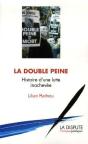 La Double Peine ; Histoire D'Une Lutte Inachevée - Preview