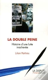 La Double Peine ; Histoire D'Une Lutte Inachevée