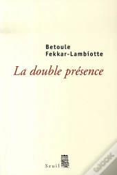 La Double Présence ; Mémoires D'Une Musulmane Entre La France Et L'Algérie