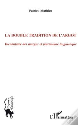 Capa do artigo La Double Tradition De L'Argot ; Vocabulaire Des Marges Et Patrimoine Linguistique